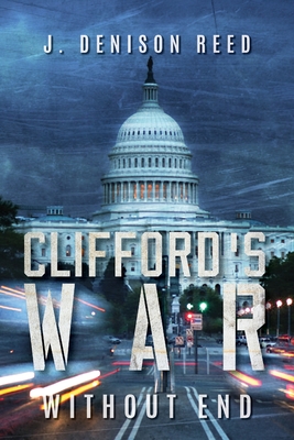 Clifford's War: Without End - Reed, J Denison