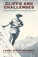 Cliffs and Challenges: A Young Woman Explores Yosemite, 1915-1917