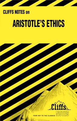 Cliffsnotes Aristotle's Ethics - Patterson, Charles H, and Milch, Robert J (Editor)