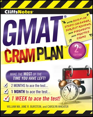 Cliffsnotes GMAT Cram Plan, 2nd Edition - Wheater, Carolyn C, and Burstein, Jane R, and Ma, William