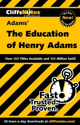 Cliffsnotes on Adams' the Education of Henry Adams - Baldwin, Stanley P, M.A.