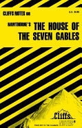 Cliffsnotes on Hawthorne's the House of the Seven Gables