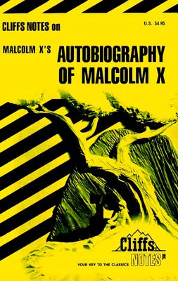 CliffsNotes on Malcolm X's The Autobiography of Malcolm X - Shepard, Ray