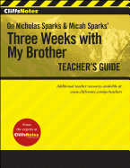 Cliffsnotes on Nicholas Sparks' Three Weeks with My Brother Teacher's Guide