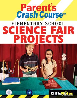 Cliffsnotes Parent's Crash Course: Elementary School Science Fair Projects - Brynie, Faith Hickman