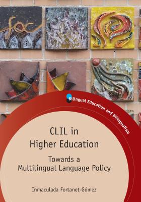 CLIL in Higher Education: Towards a Multilingual Language Policy - Fortanet-Gmez, Inmaculada