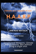 Climate as a weapon of war: H.A.A.R.P
