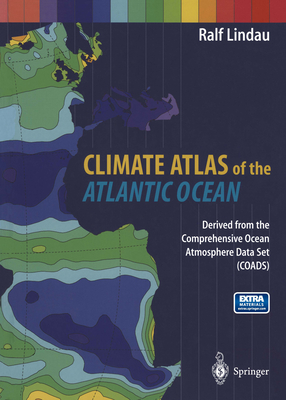 Climate Atlas of the Atlantic Ocean: Derived from the Comprehensive Ocean Atmosphere Data Set (Coads) - Lindau, Ralf