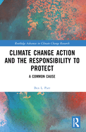 Climate Change Action and the Responsibility to Protect: A Common Cause