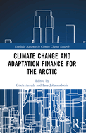 Climate Change Adaptation and Green Finance: The Arctic and Non-Arctic World