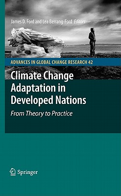 Climate Change Adaptation in Developed Nations: From Theory to Practice - Ford, James D. (Editor), and Berrang-Ford, Lea (Editor)