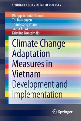 Climate Change Adaptation Measures in Vietnam: Development and Implementation - Schmidt-Thom, Philipp, and Nguyen, Thi Ha, and Pham, Thanh Long