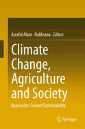 Climate Change, Agriculture and Society: Approaches Toward Sustainability