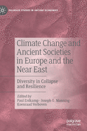 Climate Change and Ancient Societies in Europe and the Near East: Diversity in Collapse and Resilience