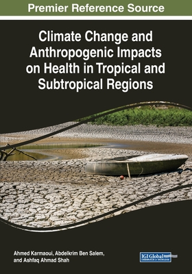 Climate Change and Anthropogenic Impacts on Neglected Tropical Diseases - Karmaoui, Ahmed (Editor), and Salem, Abdelkrim Ben (Editor), and Shah, Ashfaq Ahmed (Editor)
