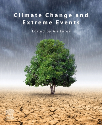 Climate Change and Extreme Events - Fares, Ali (Editor)