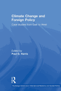 Climate Change and Foreign Policy: Case Studies from East to West