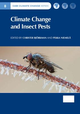 Climate Change and Insect Pests - Bjrkman, Christer (Editor), and Niemel, Pekka (Editor), and Bjrn C, Bjrn C (Contributions by)