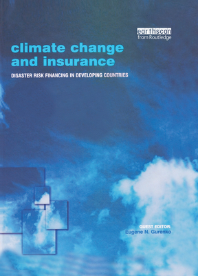 Climate Change and Insurance: Disaster Risk Financing in Developing Countries - Gurenko, Eugene N.