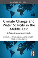 Climate Change and Water Scarcity in the Middle East: A Transitional Approach