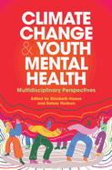 Climate Change and Youth Mental Health: Multidisciplinary Perspectives