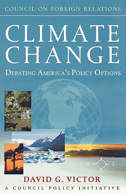 Climate Change: Debating America's Policy Options - Victor, David G