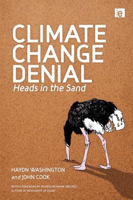 Climate Change Denial: Heads in the Sand - Washington, Haydn, and Cook, John