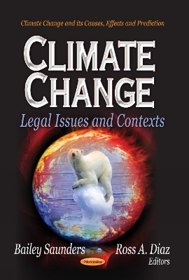 Climate Change: Legal Issues & Contexts - Summers, Bailey (Editor), and Diaz, Ross A (Editor)