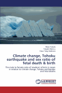 Climate Change, Tohoku Earthquake and Sex Ratio of Fetal Death & Birth