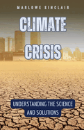 Climate Crisis: Understanding the Science and Solutions