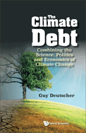 Climate Debt, The: Combining the Science, Politics and Economics of Climate Change