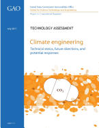 Climate Engineering: Technical Status, Future Directions, and Potential Responses