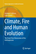 Climate, Fire and Human Evolution: The Deep Time Dimensions of the Anthropocene