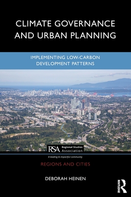 Climate Governance and Urban Planning: Implementing Low-Carbon Development Patterns - Heinen, Deborah