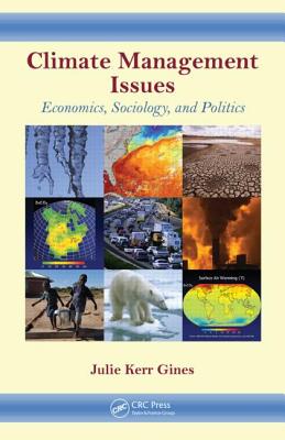 Climate Management Issues: Economics, Sociology, and Politics - Gines, Julie K.