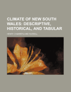 Climate of New South Wales: Descriptive, Historical, and Tabular