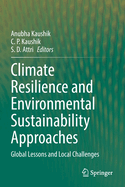 Climate Resilience and Environmental Sustainability Approaches: Global Lessons and Local Challenges