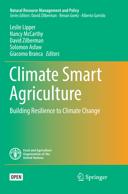 Climate Smart Agriculture: Building Resilience to Climate Change - Lipper, Leslie (Editor), and McCarthy, Nancy (Editor), and Zilberman, David (Editor)