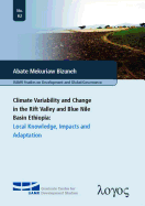 Climate Variability and Change in the Rift Valley and Blue Nile Basin, Ethiopia: Local Knowledge, Impacts and Adaptation