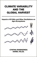 Climate Variability and the Global Harvest: Impacts of El Nio and Other Oscillations on Agro-Ecosystems