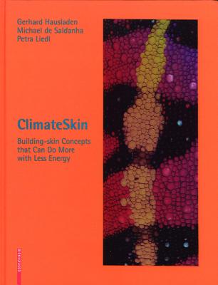 ClimateSkin: Building-skin Concepts that Can Do More with Less Energy - Hausladen, Gerhard, and Saldanha, Michael, and Liedl, Petra