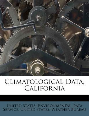 Climatological Data, California - United States Environmental Data Servic (Creator), and United States Weather Bureau (Creator)