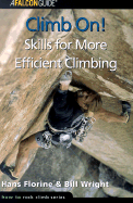 Climb On!: Skills for More Efficient Climbing - Florine, Hans, and Wright, Bill