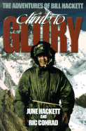 Climb to Glory: The Adventures of Bill Hackett - Hackett, June, and Conrad, Ric