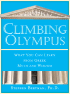 Climbing Olympus: What You Can Learn from Greek Myth and Wisdom