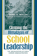 Climbing the Himalayas of School Leadership: The Socialization of Early Career Administrators