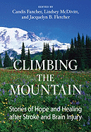 Climbing the Mountain: Stories of Hope and Healing After Stroke and Brain Injury