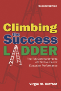 Climbing the Success Ladder: The Ten Commandments of Effective Parent Education Performance - Binford, Virgie M