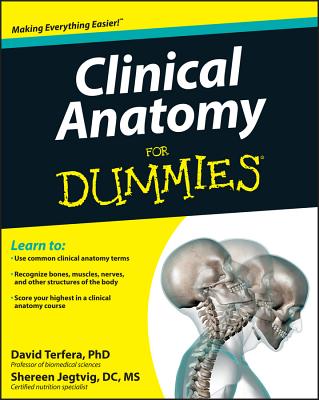 Clinical Anatomy for Dummies - Terfera, David, and Jegtvig, Shereen