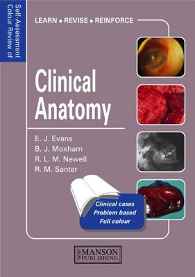 Clinical Anatomy: Self-Assessment Colour Review - Evans, Edward, and Moxham, Bernard, and Newell, Richard